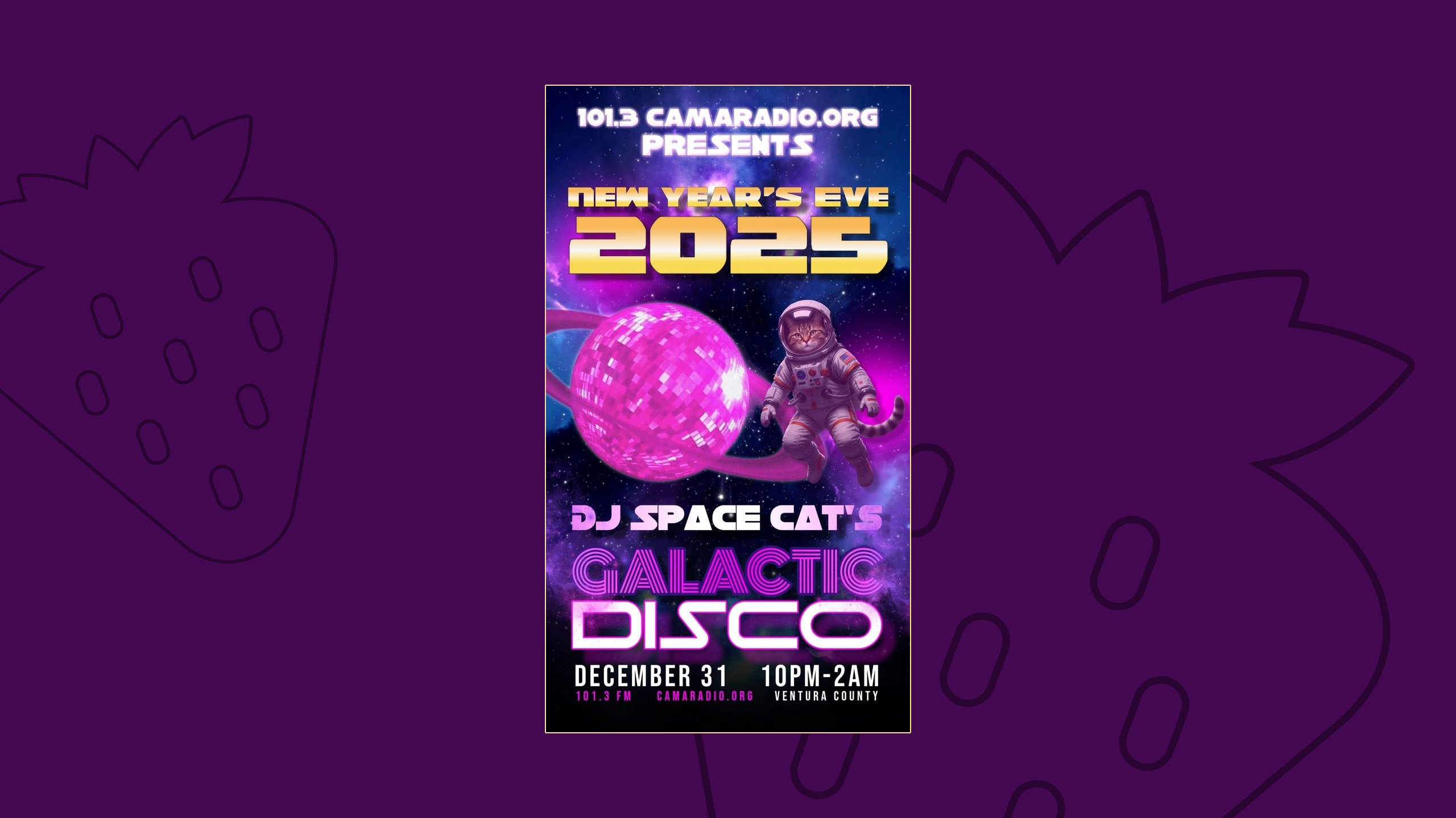 A flyer promoting the New Year's Eve Galactic Disco radio show airing on Camaradio featuring a cat in a space suit floating next to a purple planet.