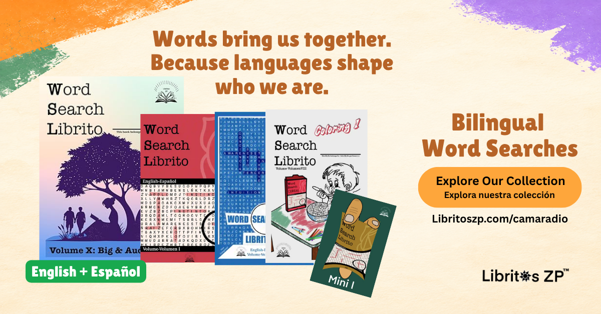 Promotional graphic for bilingual word-search books. Large headline reads “Words bring us together. Because languages shape who we are.” Several Word Search Librito book covers are displayed across the left and center. On the right, text says “Bilingual Word Searches” with an orange button-style callout: “Explore Our Collection / Explora nuestra colección” and the website “Libritoszp.com/camaradio.” The background is beige with green and orange paint-like accents.